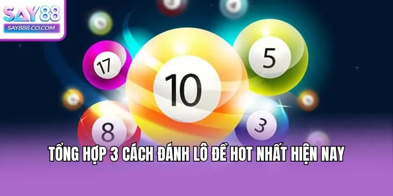 Tổng hợp 3 cách đánh lô đề hot nhất hiện nay