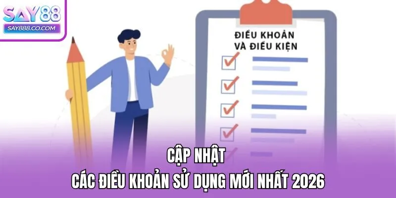 Cập nhật các điều khoản sử dụng mới nhất 2026