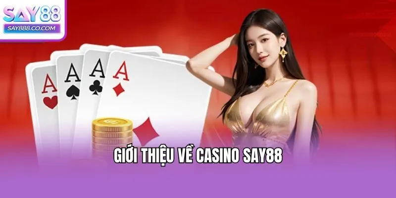 Giới thiệu về casino Say88