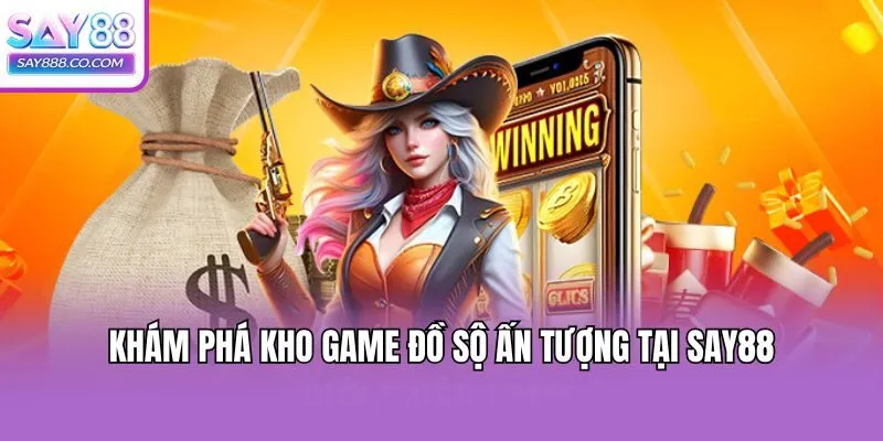 Khám phá kho game đồ sộ ấn tượng tại Say88